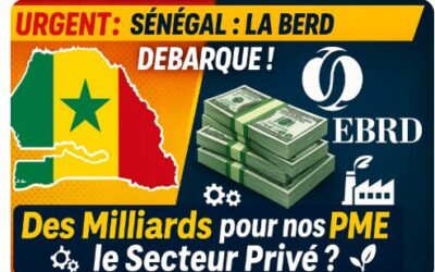 Le Sénégal et la BERD : Analyse Stratégique d’un Nouveau Partenariat dans la Finance du Développement en Afrique