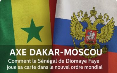 Axe Dakar-Moscou : Comment le Sénégal de Diomaye Faye joue sa carte dans le nouvel ordre mondial