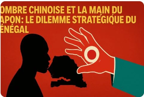 L&rsquo;ombre chinoise et la main du Japon : Le dilemme stratégique du Sénégal